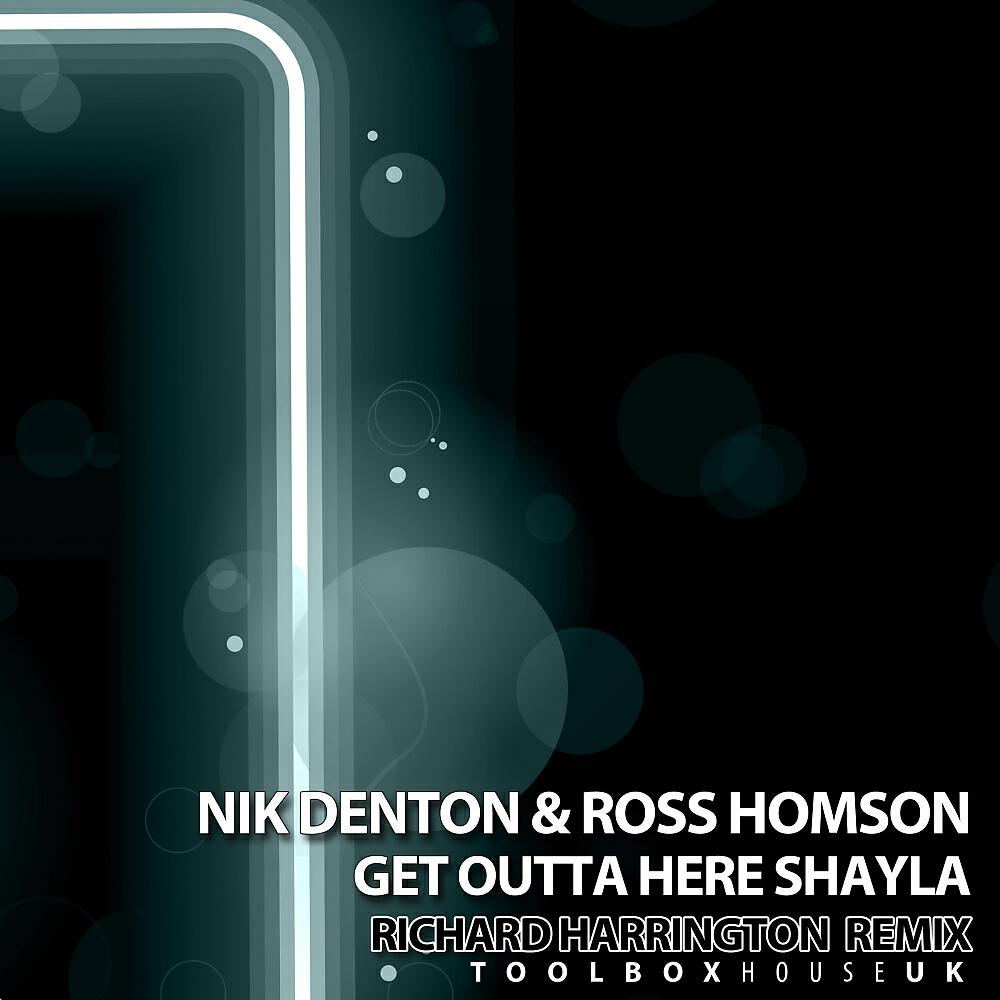Ross Homson - Get Outta Here Shayla (Richard Harrington Remix)
