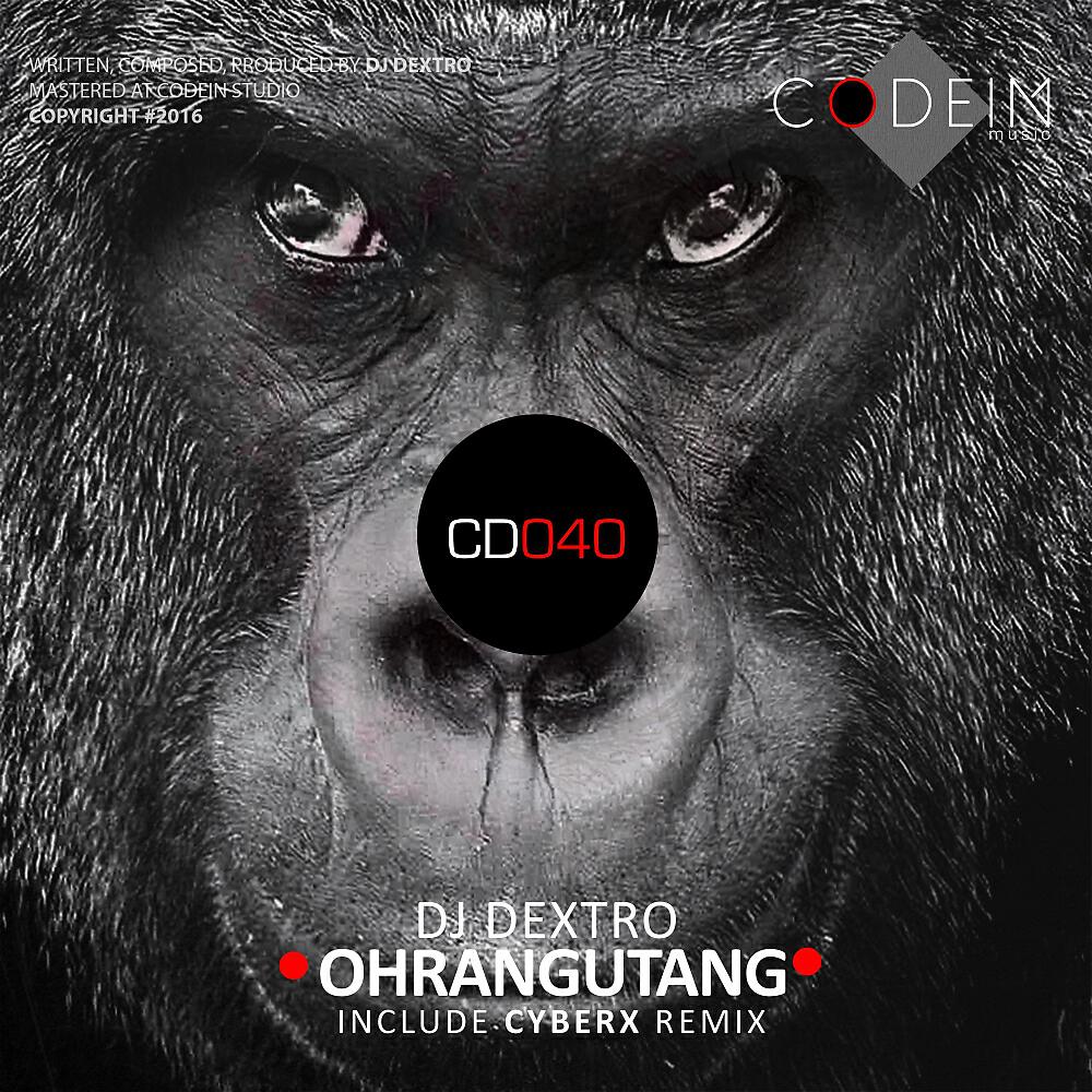 DJ Dextro - Ohrangutang (Cyberx Remix)