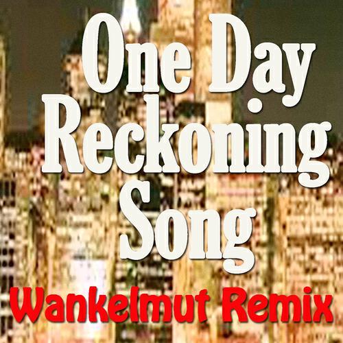 Only Hits Group - One Day / Recknoning Song (Wankelmut Remix)