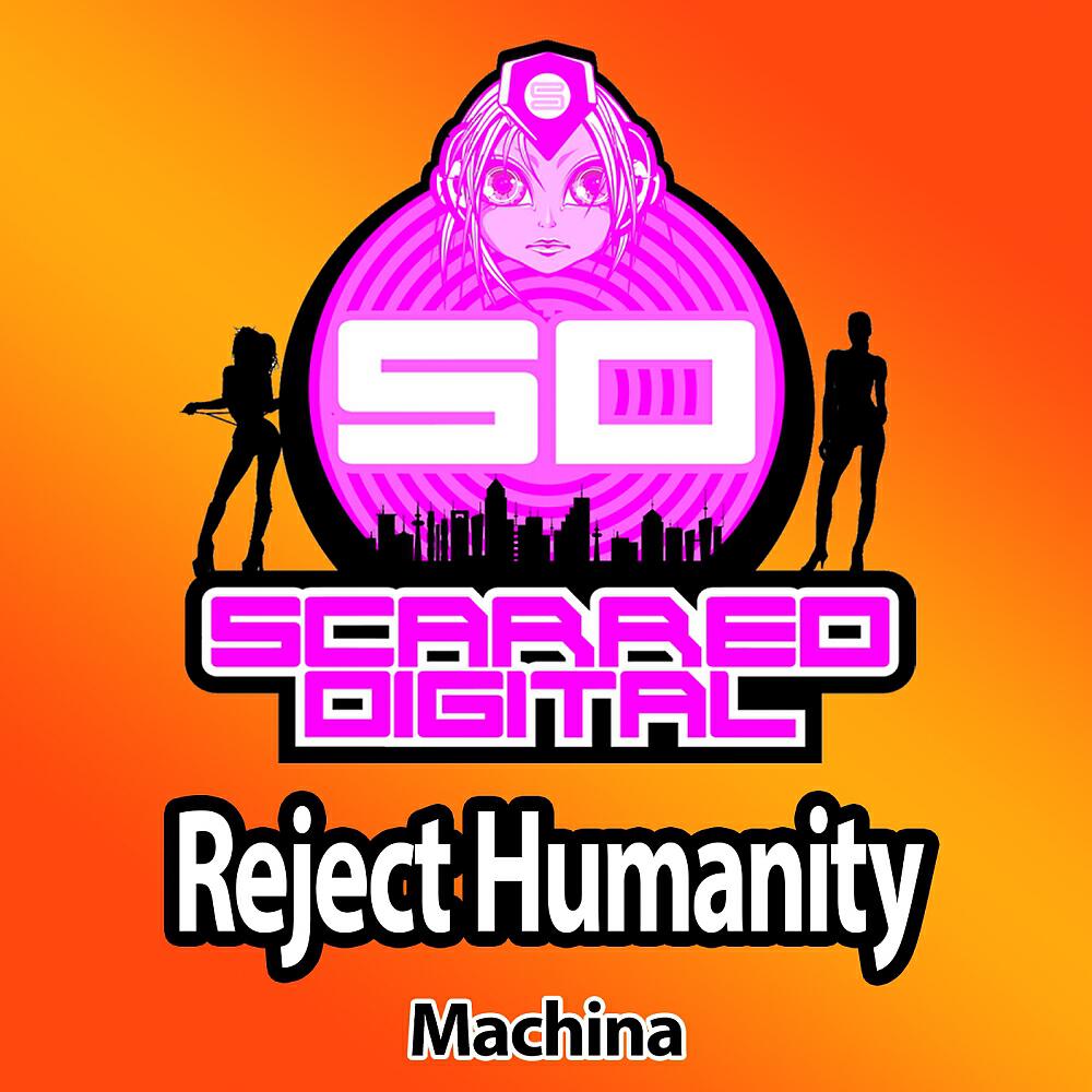 Machina - Reject Humanity
