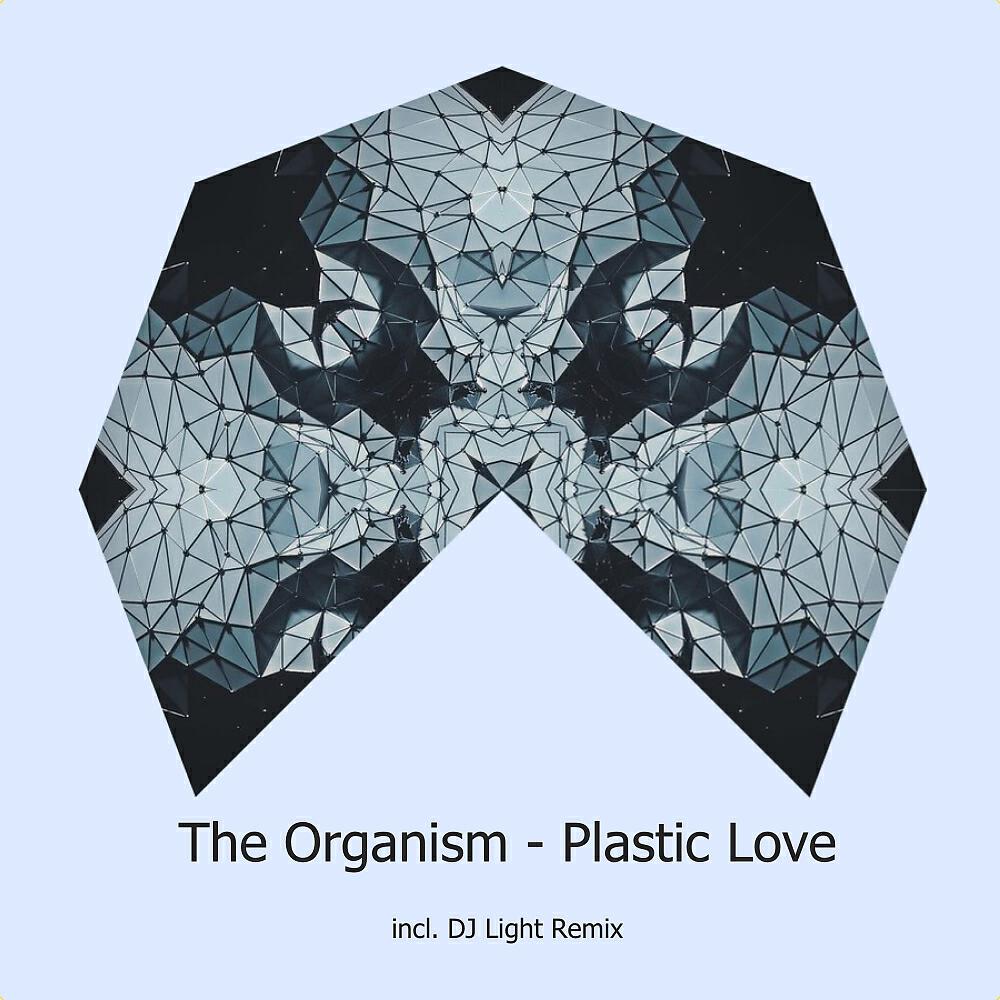 The Organism - Plastic Love (DJ Light Remix)