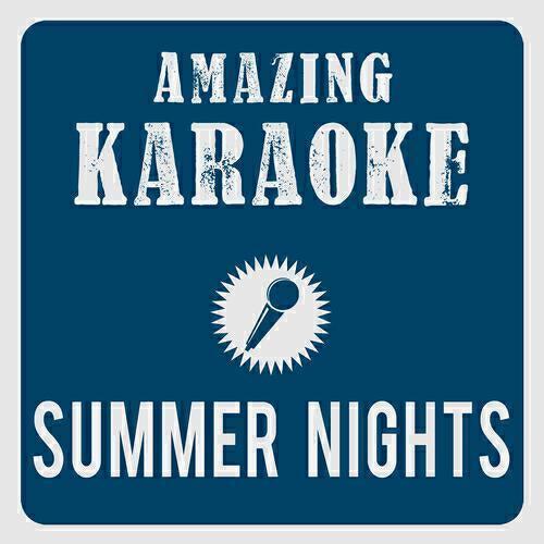 Альбом Summer Nights (Karaoke Version) исполнителя Amazing Karaoke