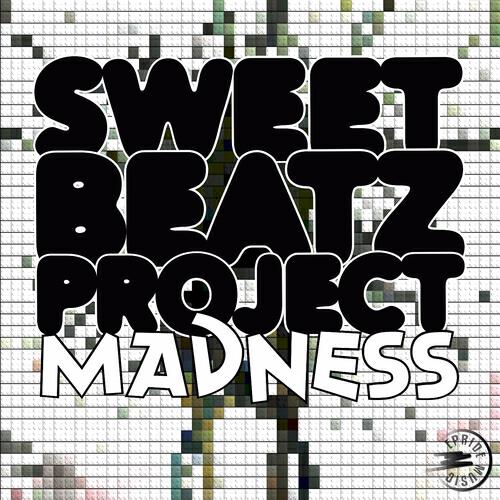 Sweet Beatz Project - Madness (Musicdelight Remix)