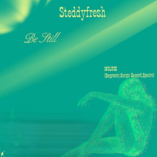 Steddy Fresh - Be Still (Deep Tone Piano Mix)