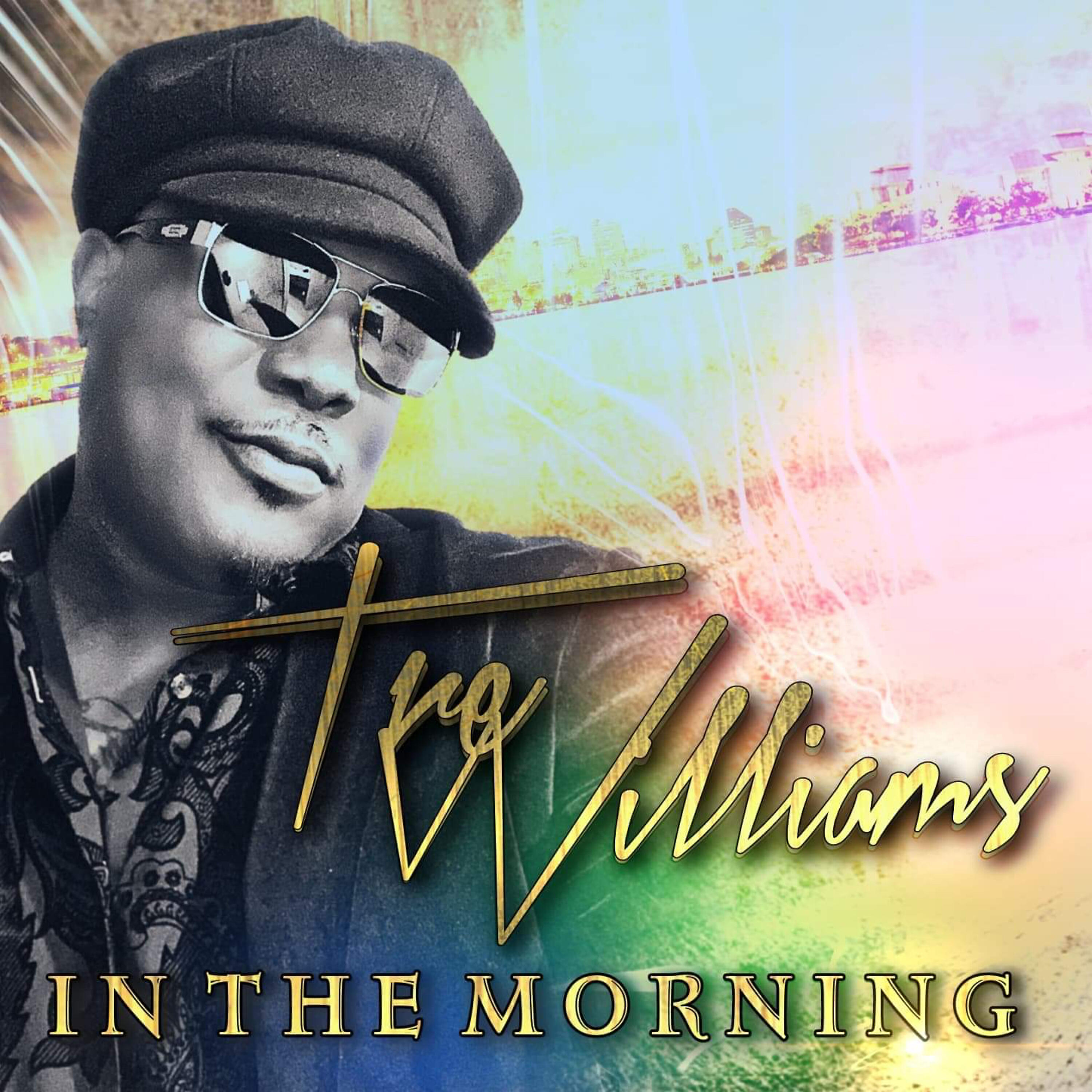 Tre Williams - In the Morning (Radio)
