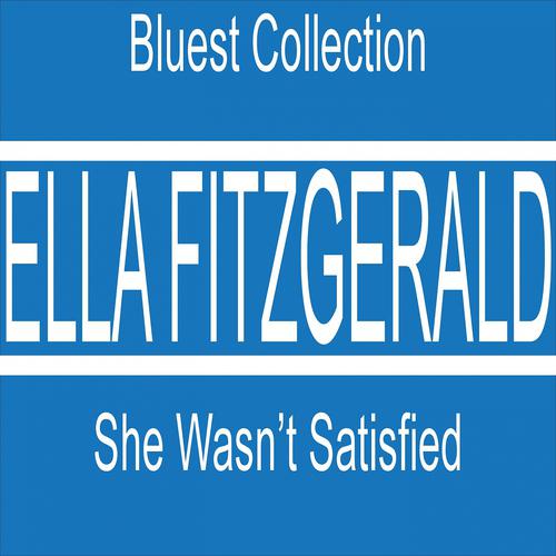 Постер альбома She Wasn't Satisfied (Bluest Collection)