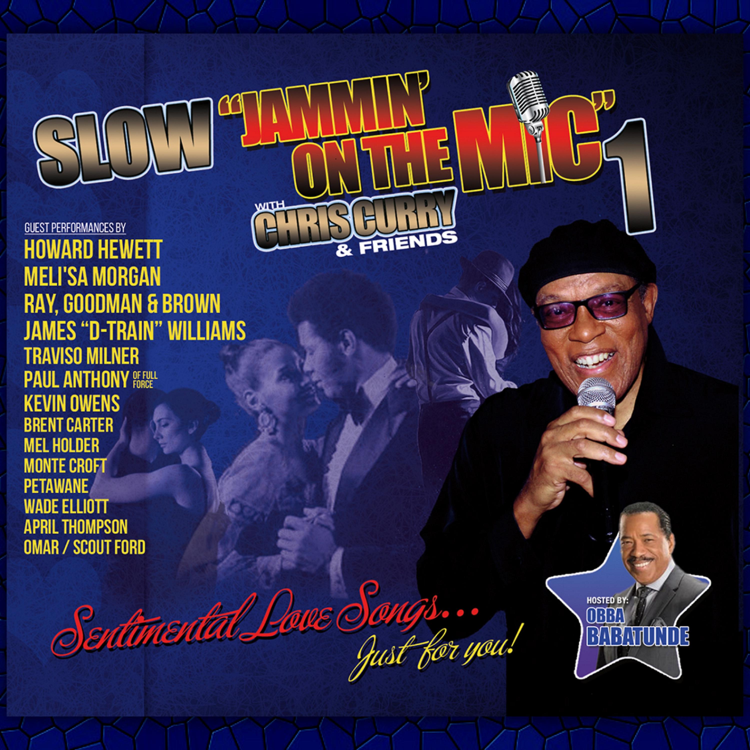 Постер альбома Slow Jammin' on the Mic 1 with Chris Curry and Friends