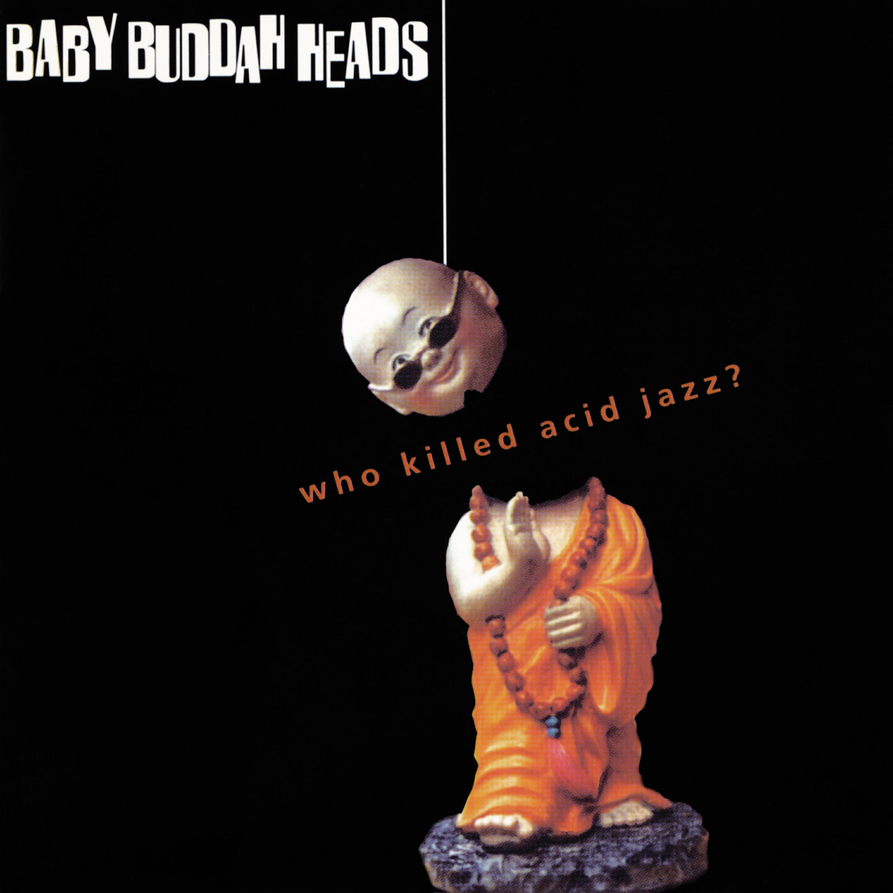 Baby Buddha Heads - Eenie, Meanie, Minie, Moe (I Chant)