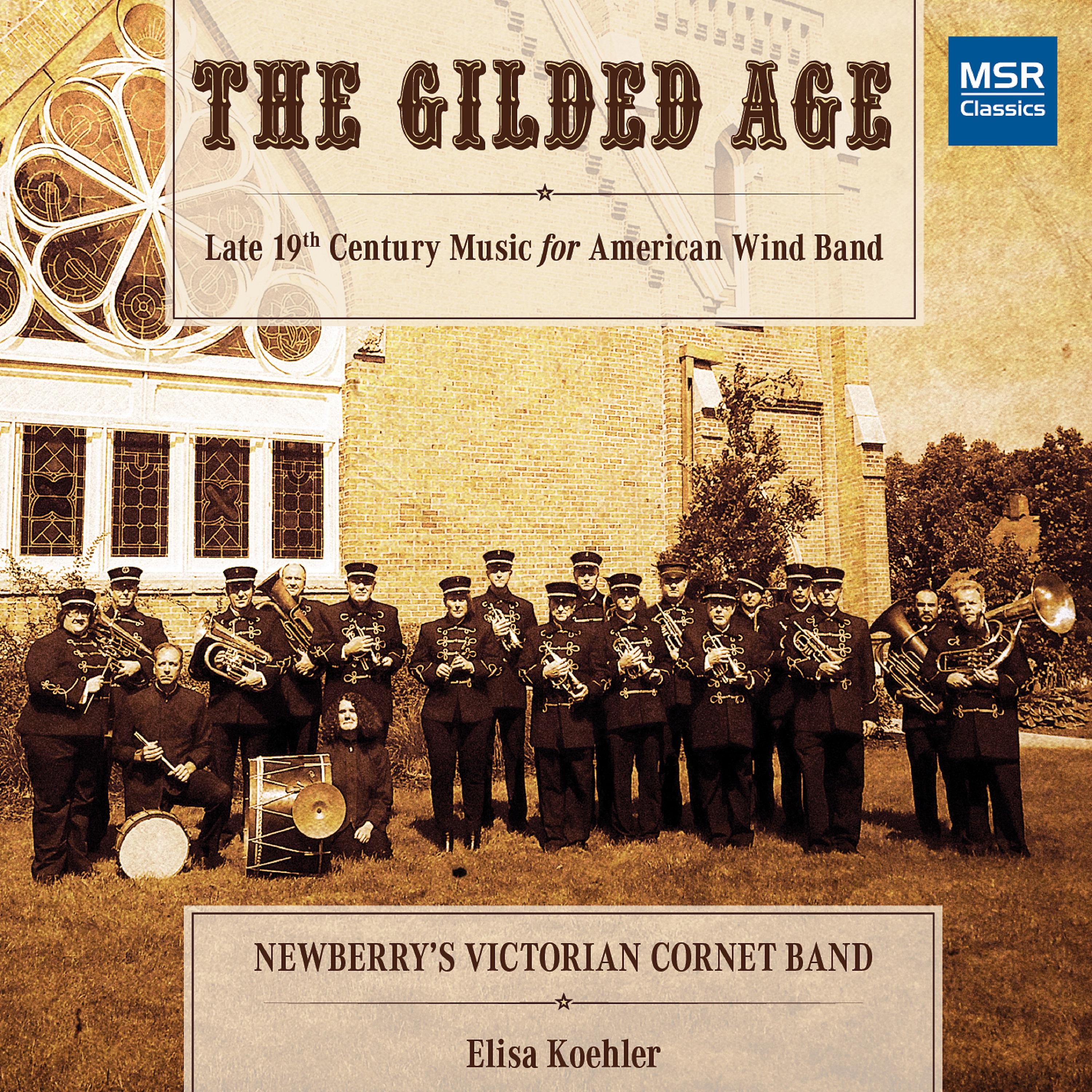 Постер альбома The Gilded Age - Late 19th Century Music for American Wind Band (Period Instruments)