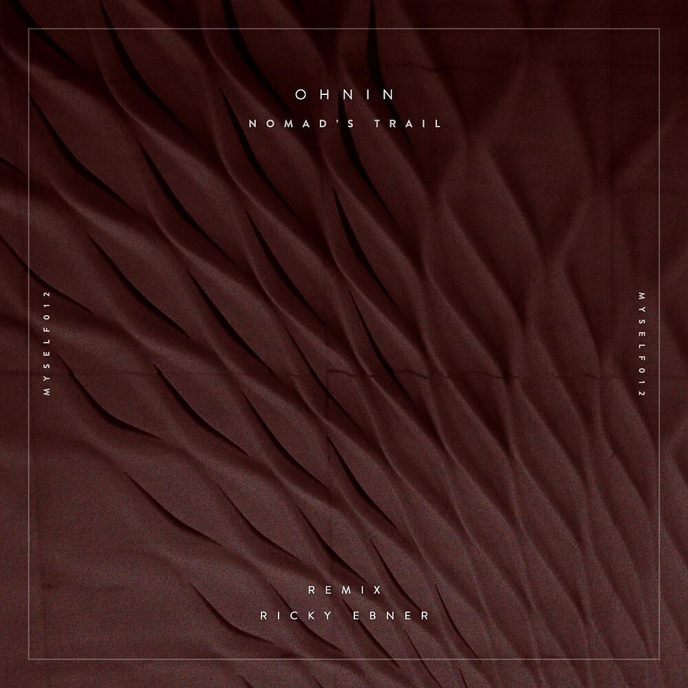 Ohnin - Nomad's Trail (Ricky Ebner Remix)