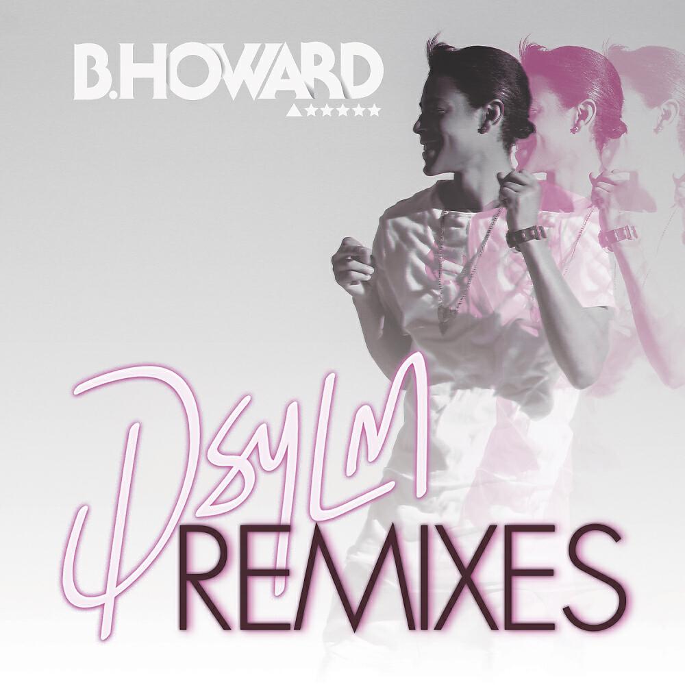 B. Howard - DSYLM (Nick Bertossi Club Mix)