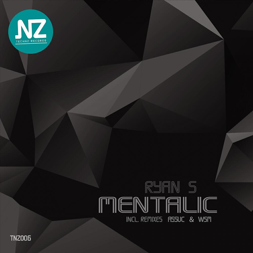 Ryan S - Mentalic (Assuc Remix)