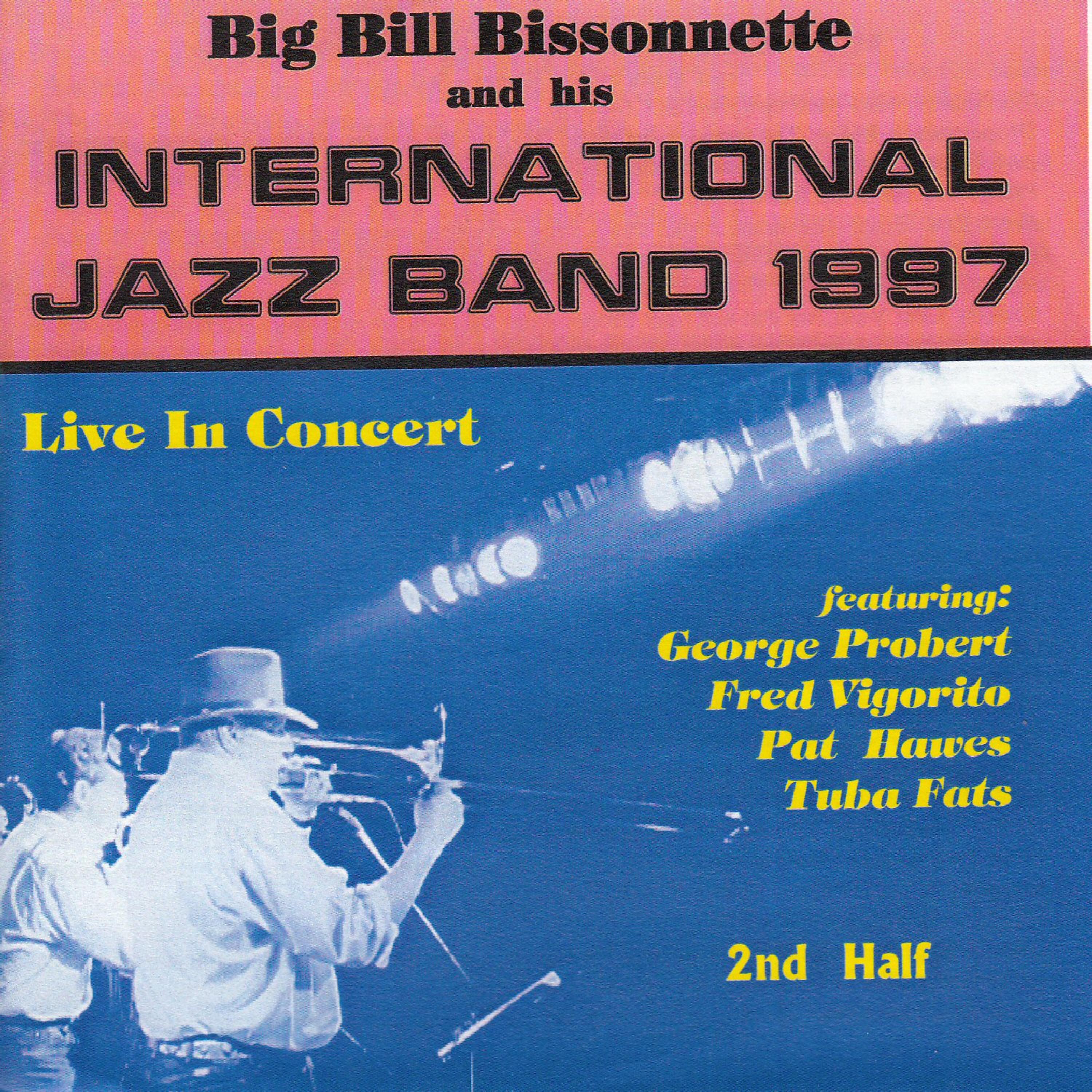 Постер альбома Big Bill Bissonnette and His International Jazz Band 1997 - "Live" Second Half