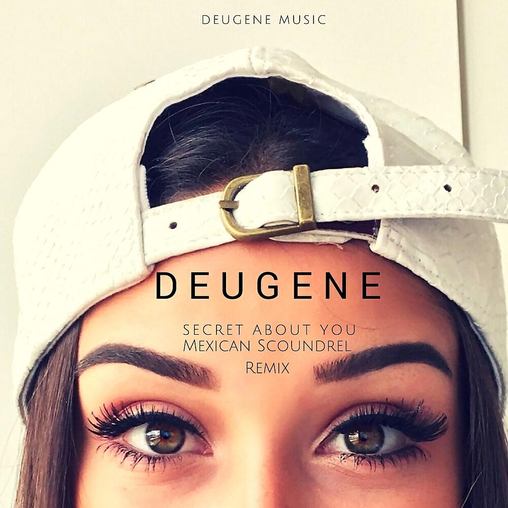 Deugene - Secret About You (Mexican Scoundrel Remix)