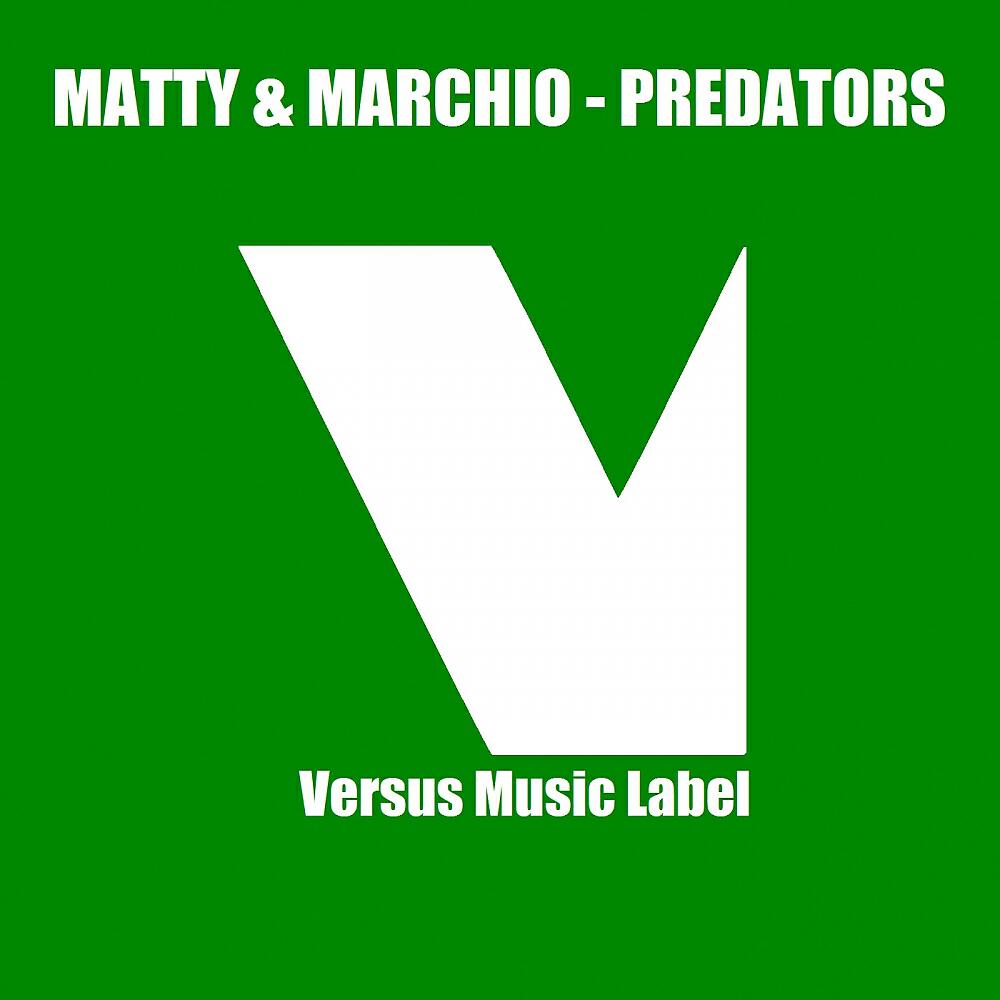 Matty & Marchio - Predators