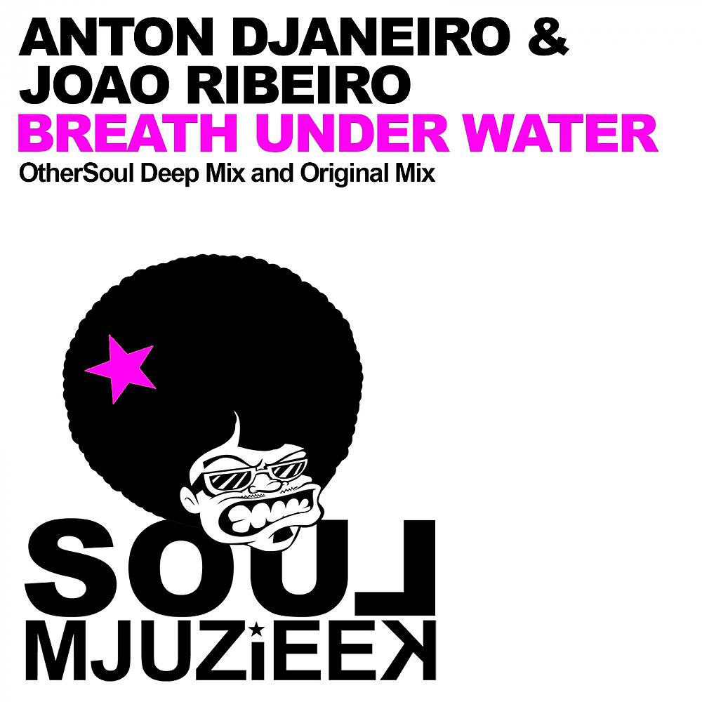 Anton Djaneiro - Breath Under Water (OtherSoul Deep Mix)