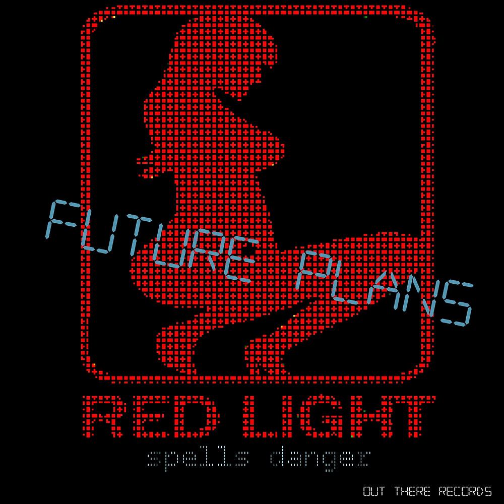 Future Plans - Red Light Spells Danger (DJ Tool)
