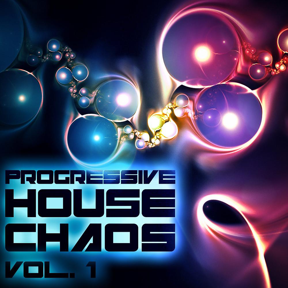 Постер альбома Progressive House Chaos, Vol. 1