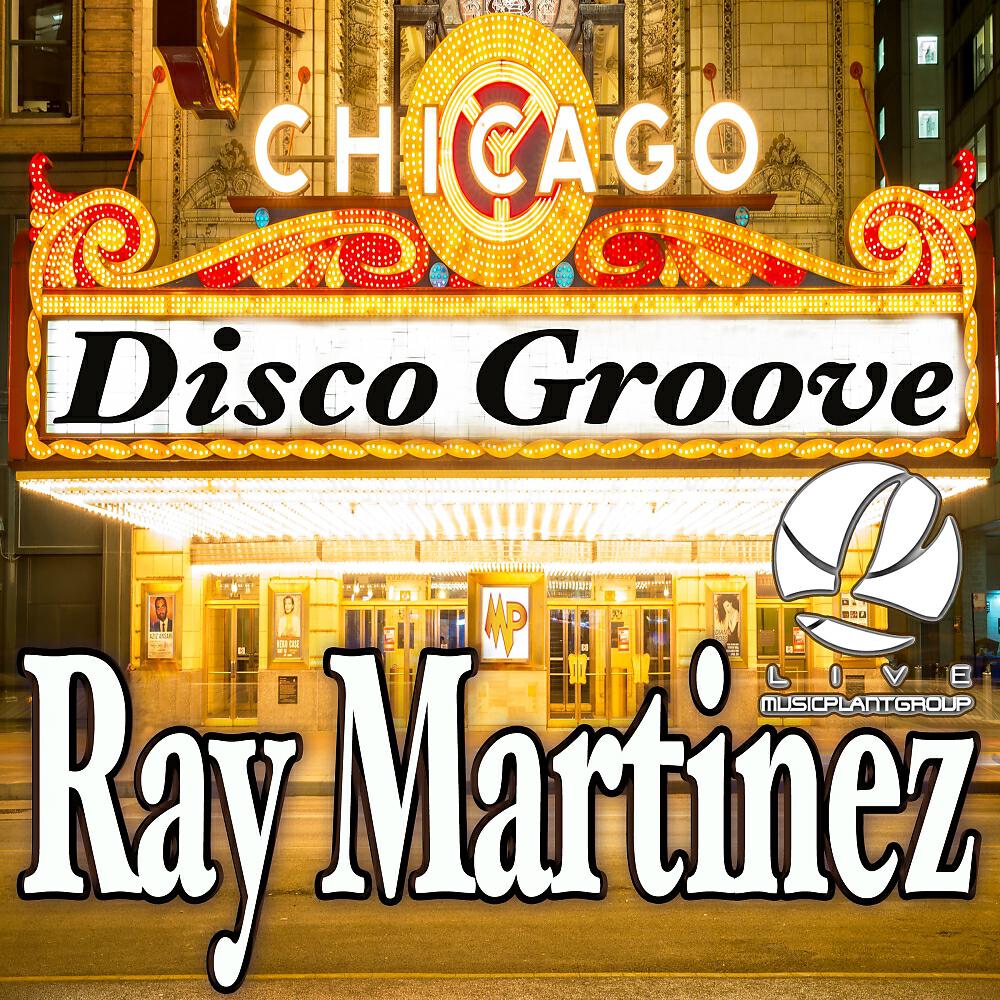 RAY MARTINEZ - Disco Groove (Ray's Dub)