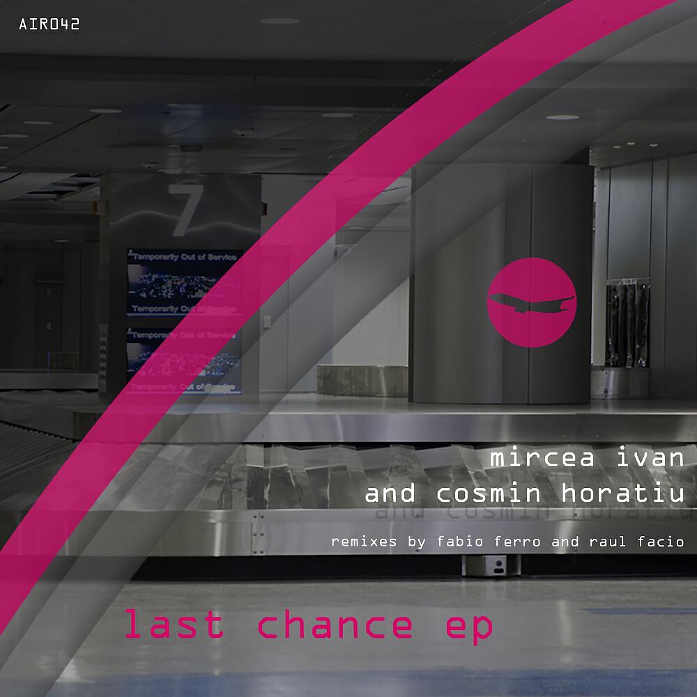 Mircea Ivan - Last Chance (Fabio Ferro Remix)