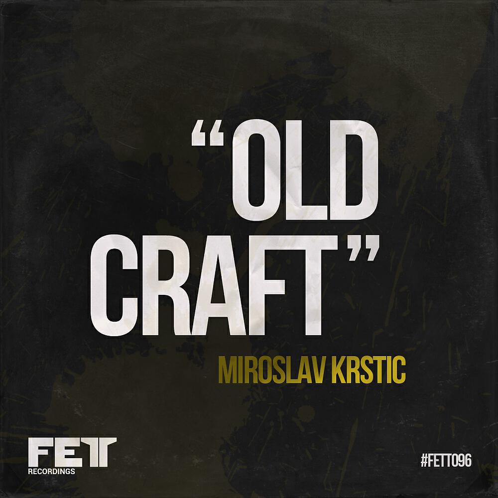Miroslav Krstic - Old Craft (Lex Loofah Remix)