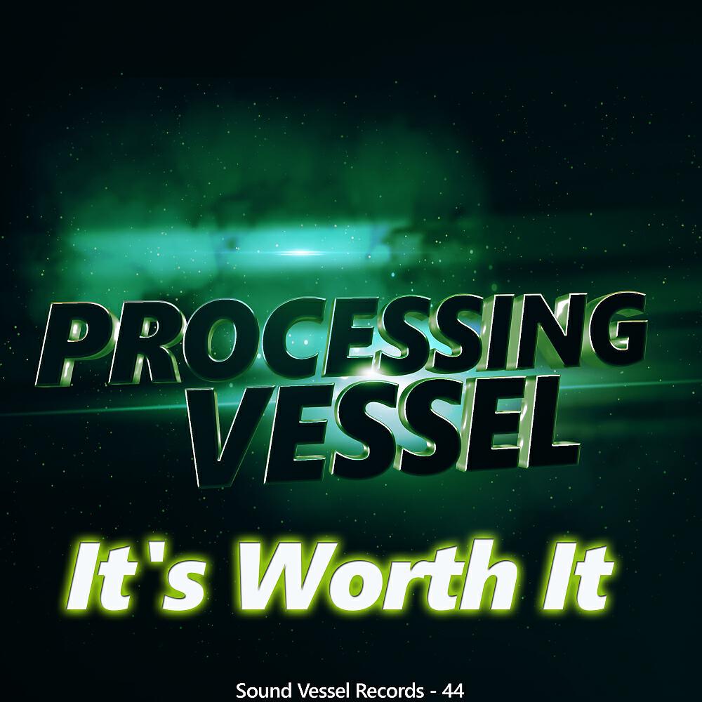 Processing Vessel - It's Worth It (Evren Ulusoy Revision Remix)