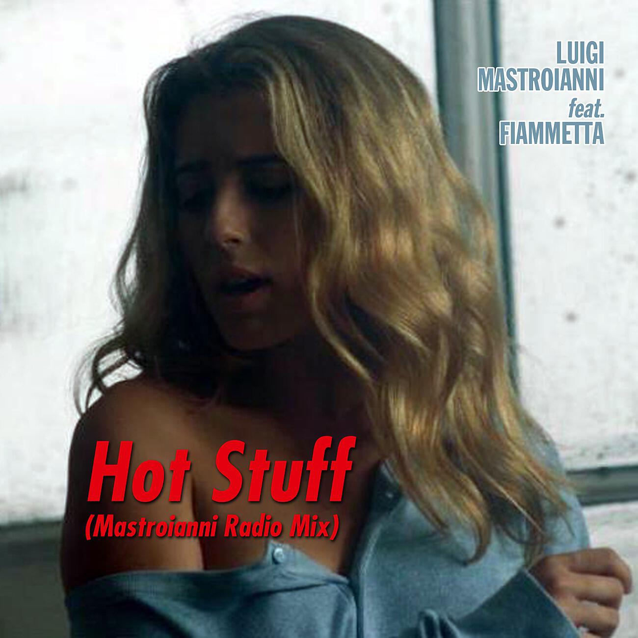 Fiammetta - Hot Stuff (Mastroianni Radio Mix)