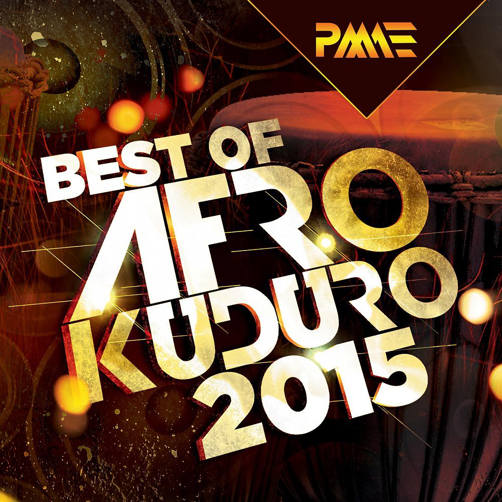 Постер альбома Best Of Afro Kuduro 2015