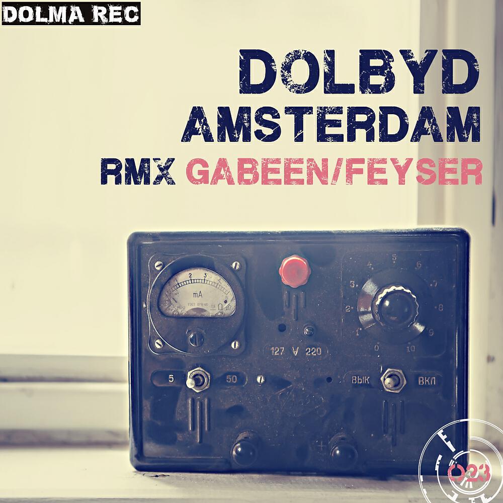 Dolby D - Amsterdam (Feyser Remix)
