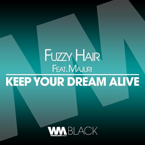 Fuzzy Hair - Keep Your Dream Alive (Mattia Mavi Remix)