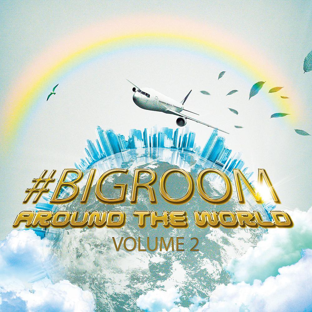 Постер альбома #bigroom Around The World, Vol. 2