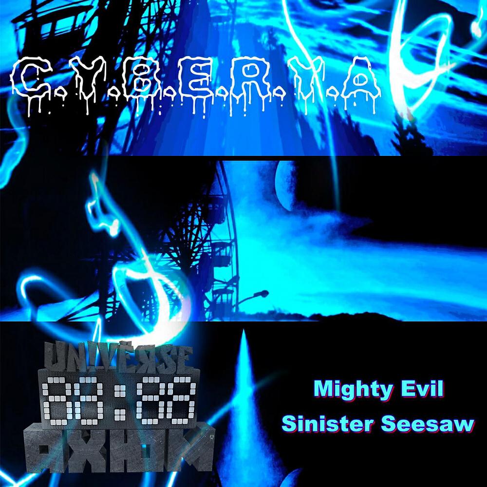 C.Y.B.E.R.Y.A - Mighty Evil