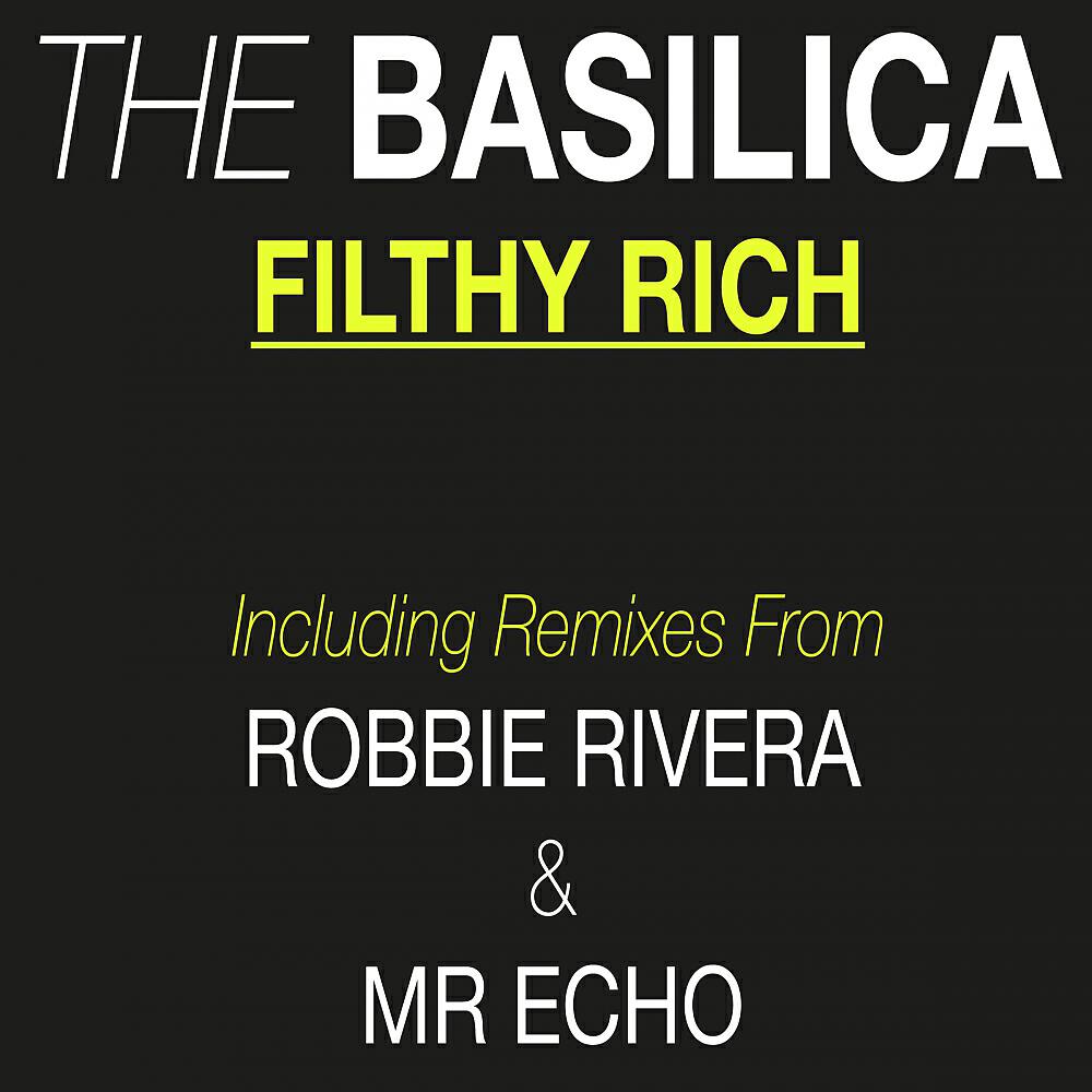 The Basilica - Filthy Rich (Mr Echo Remix)