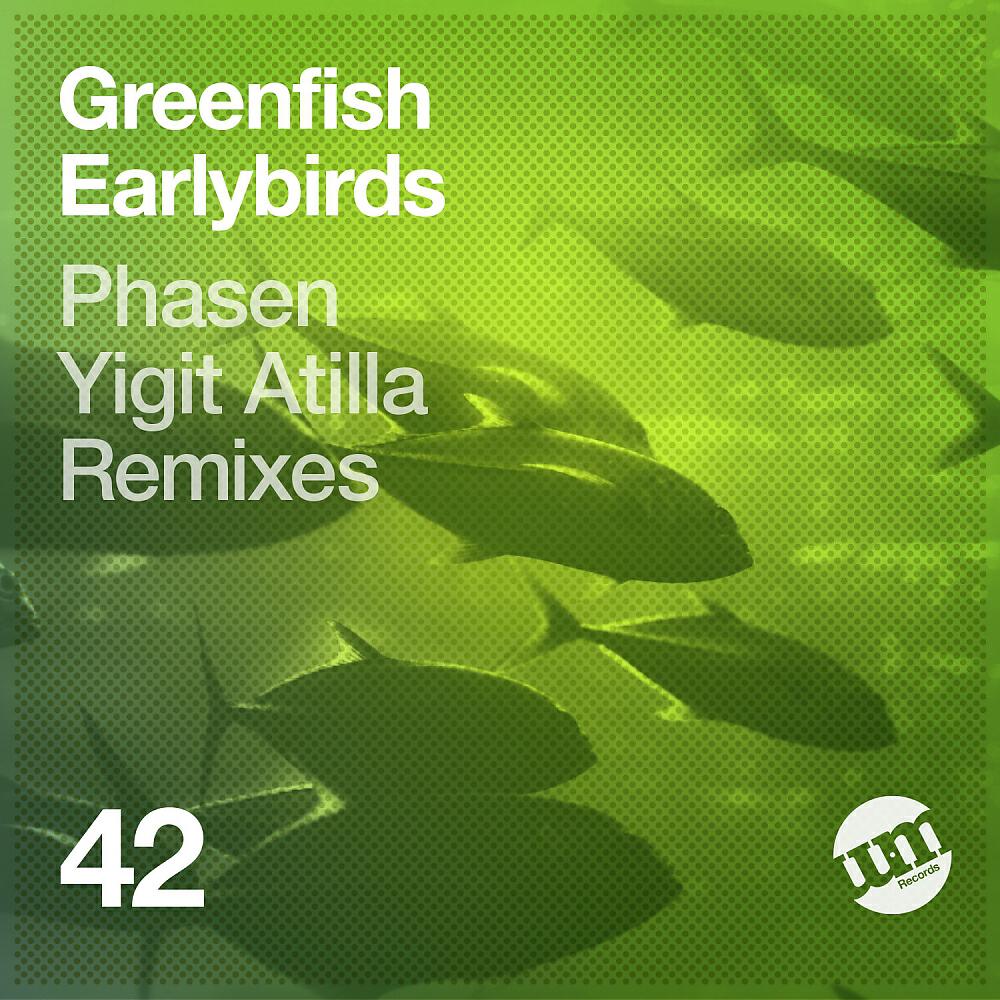 Greenfish - Earlybirds (Yigit Atilla Remix)
