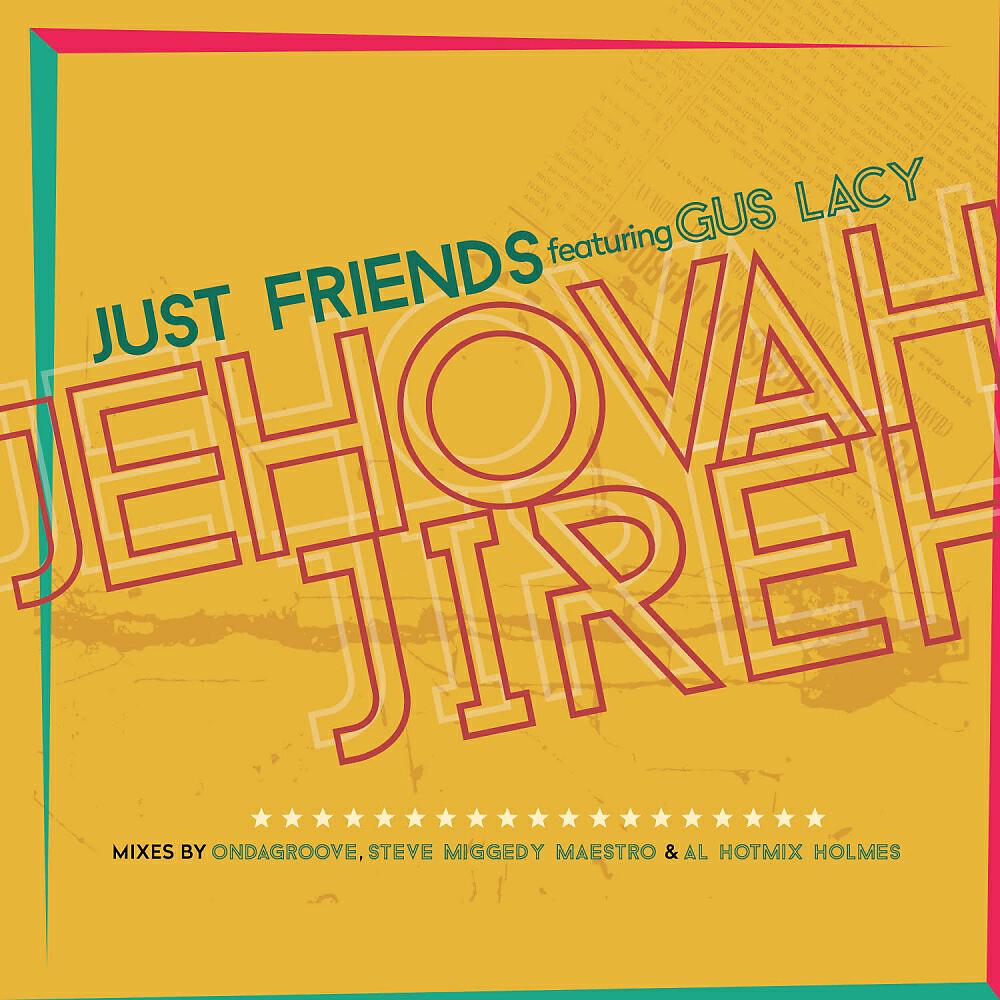 Just Friends - Jehovah Jireh (Steve Miggedy Maestro's Yahweh Stepper's Choice Mix)
