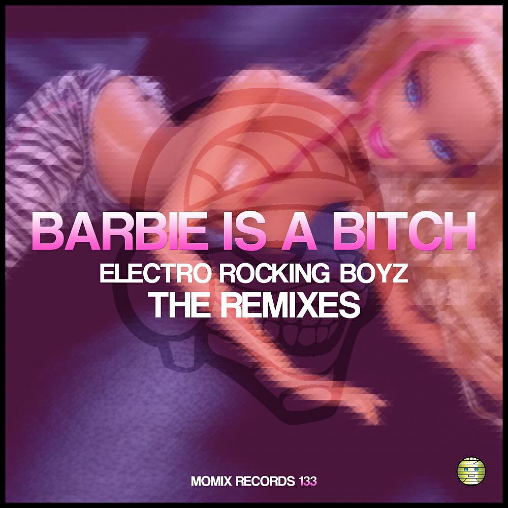Electro Rocking Boyz - Barbie Is A Bitch (Jaimie L Remix)