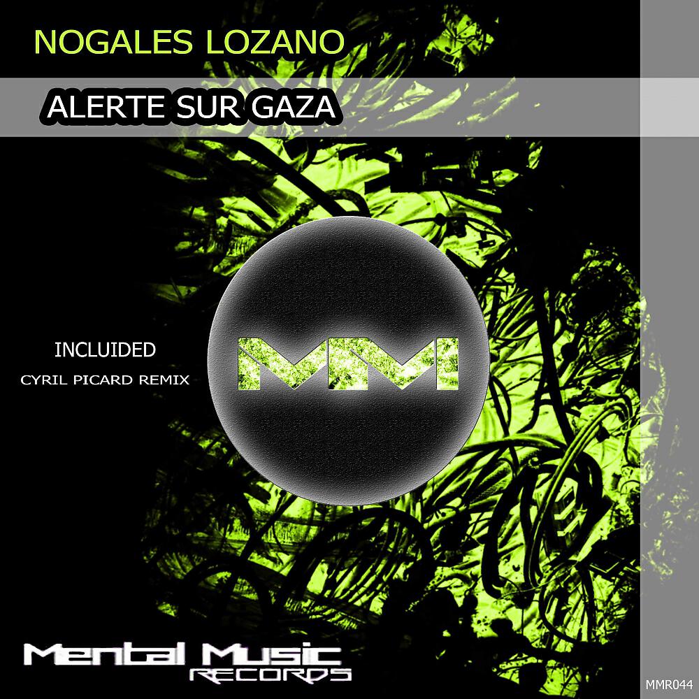 Nogales Lozano - Alerte Sur Gaza (Cyril Picard Remix)