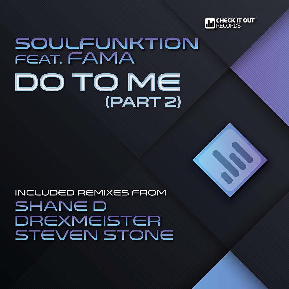 SoulFunktion - Do To Me, Pt. 2 (Drexmeister Rework)