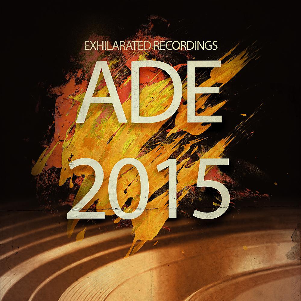 Постер альбома Exhilarated Recordings ADE 2015