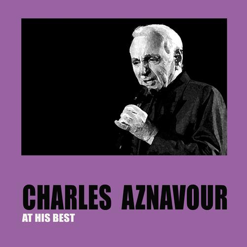 Постер альбома Charles Aznavour At His Best