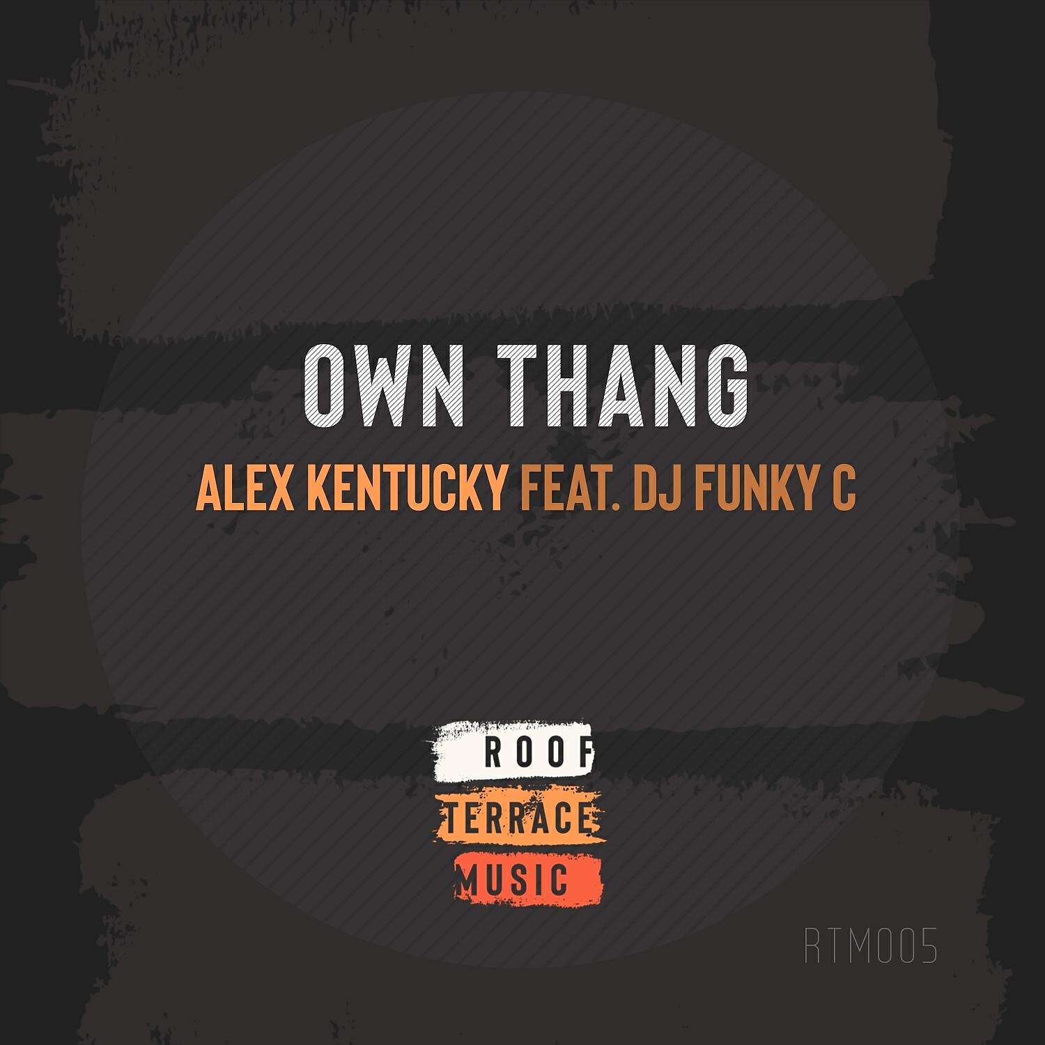 Alex Kentucky - Own Thang (Original Mix)