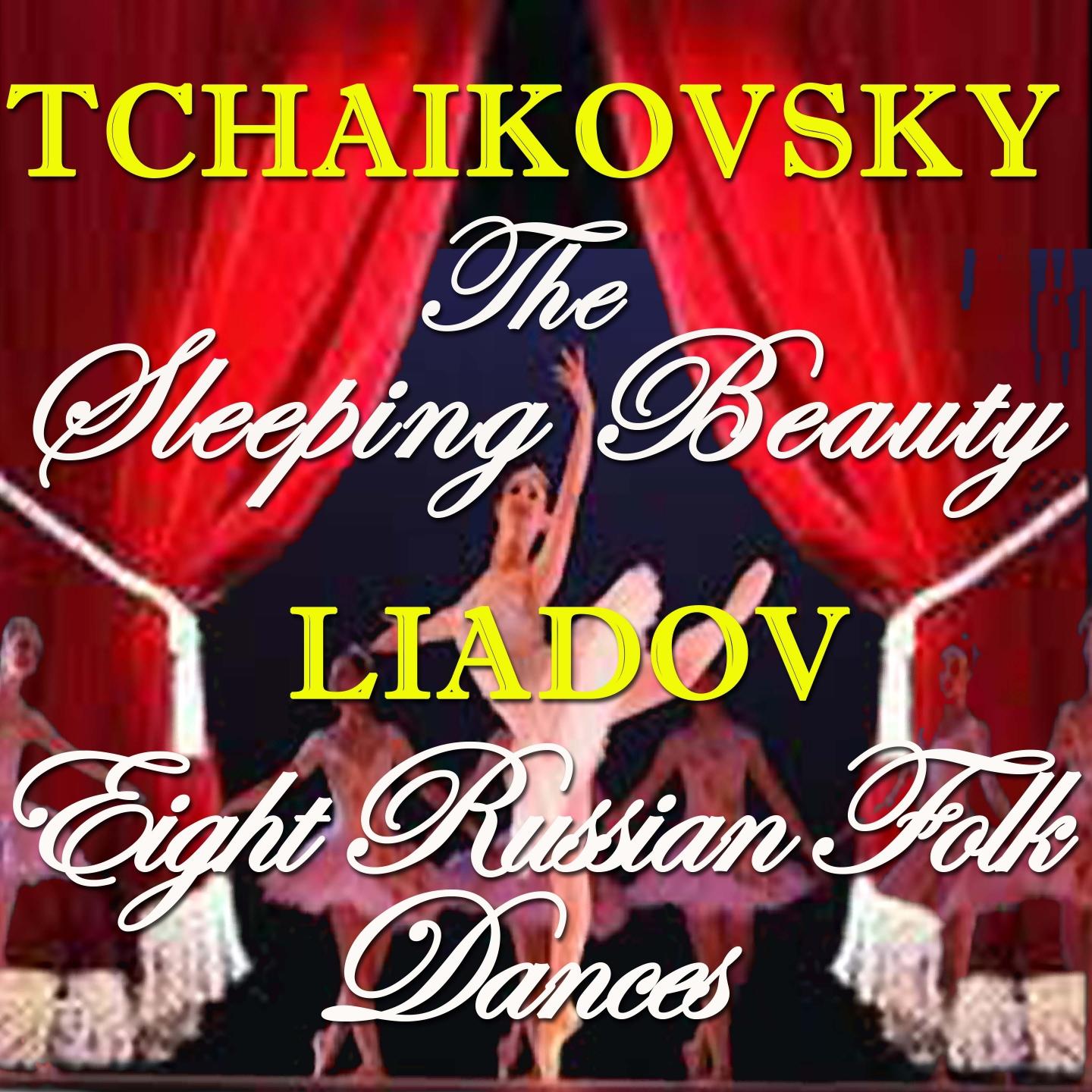 Постер альбома Tchaikovsky: The Sleeping Beauty & Liadov: Eight Russian Folk Dances