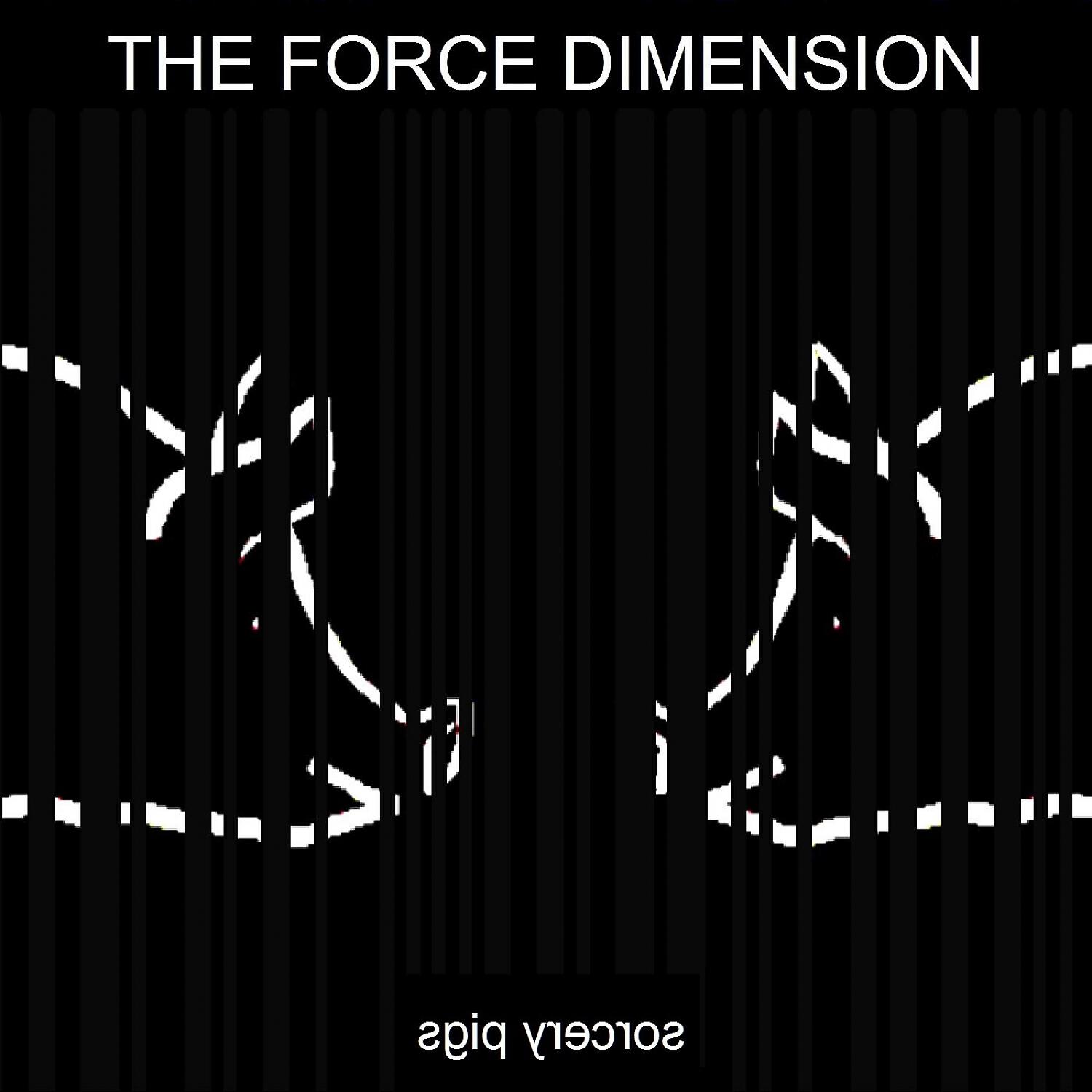 The Force Dimension - Shocking Heart