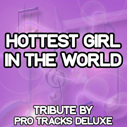 Pro Tracks Deluxe - Hottest Girl in the World