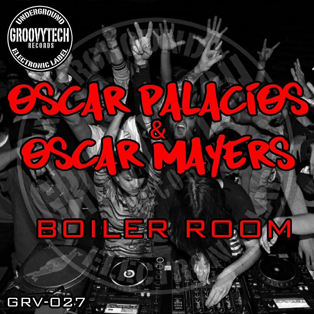 Oscar Palacios - Boiler Room