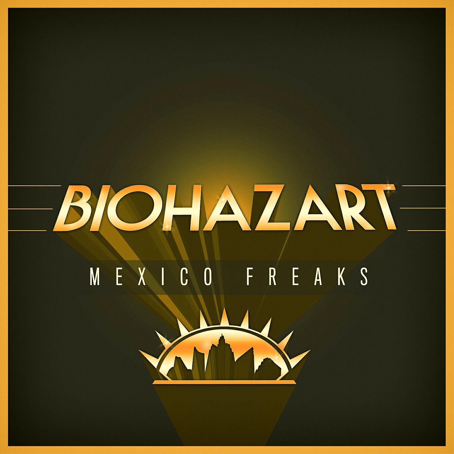 BioHazArt - Mexico Freaks (Original Mix)