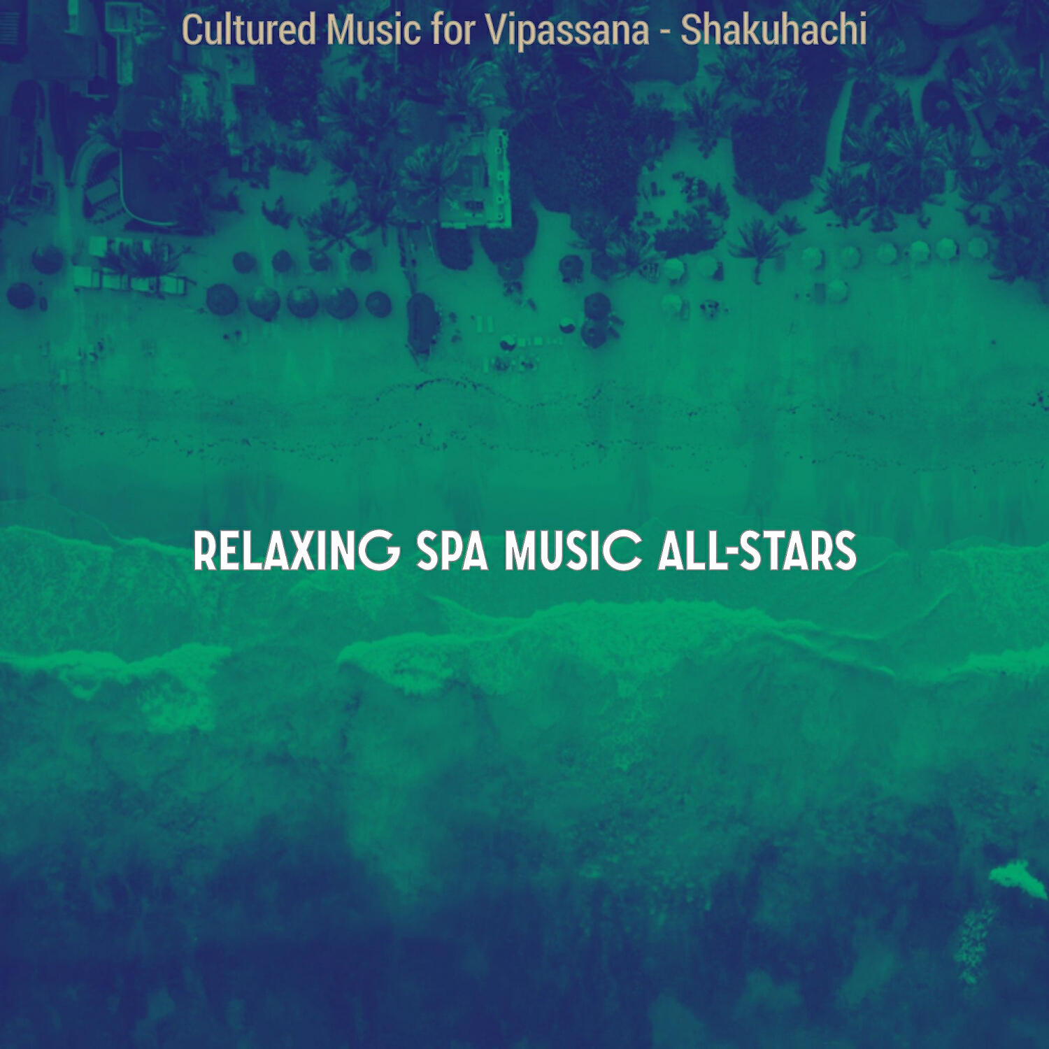 Relaxing Spa Music All-stars - Peaceful Ambience for Spa Treatments