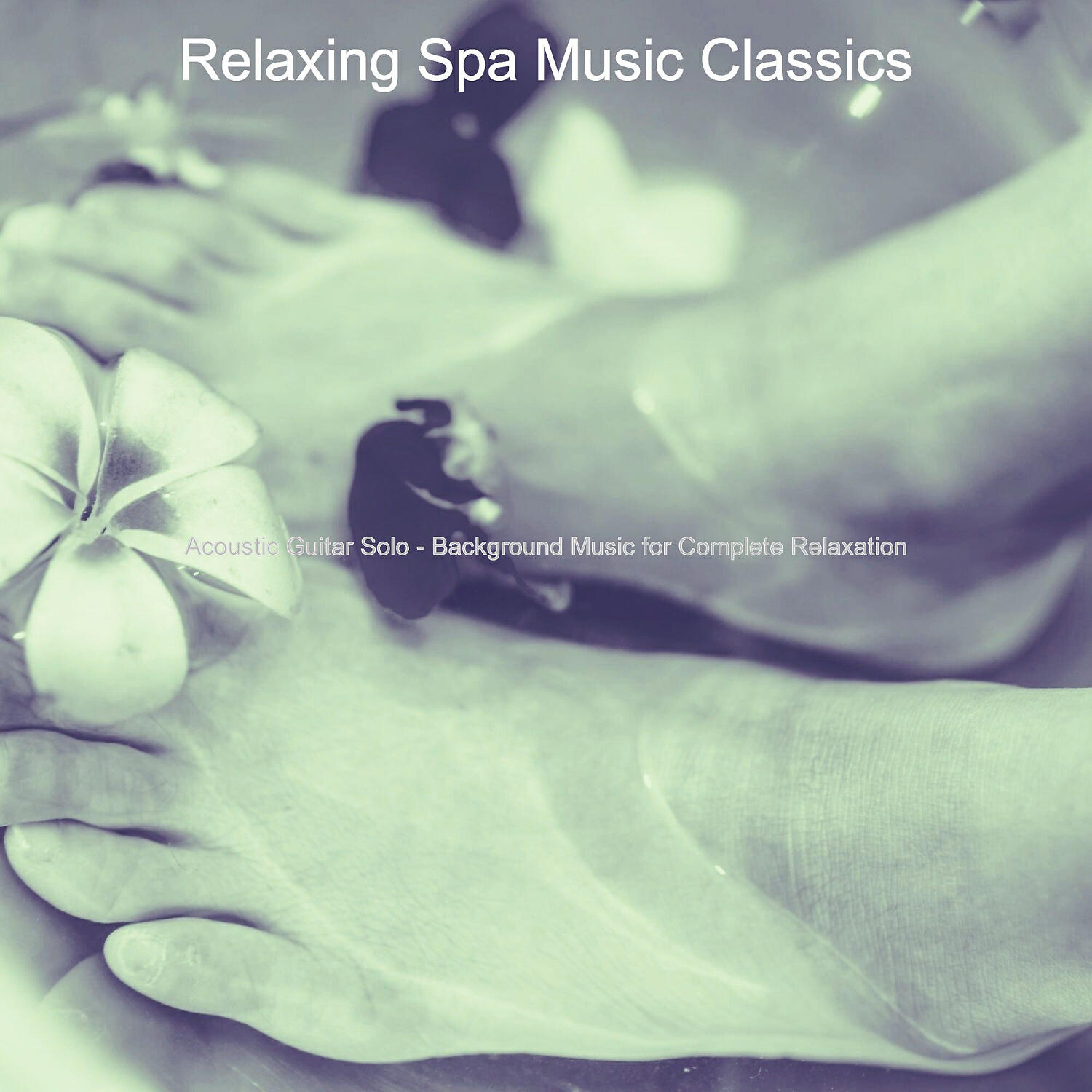 Relaxing Spa Music Classics - Acoustic Guitar Solo Soundtrack for Tranquility