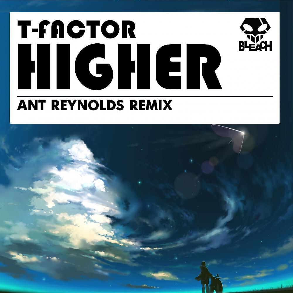 T-Factor - Higher (Ant Reynolds Remix)