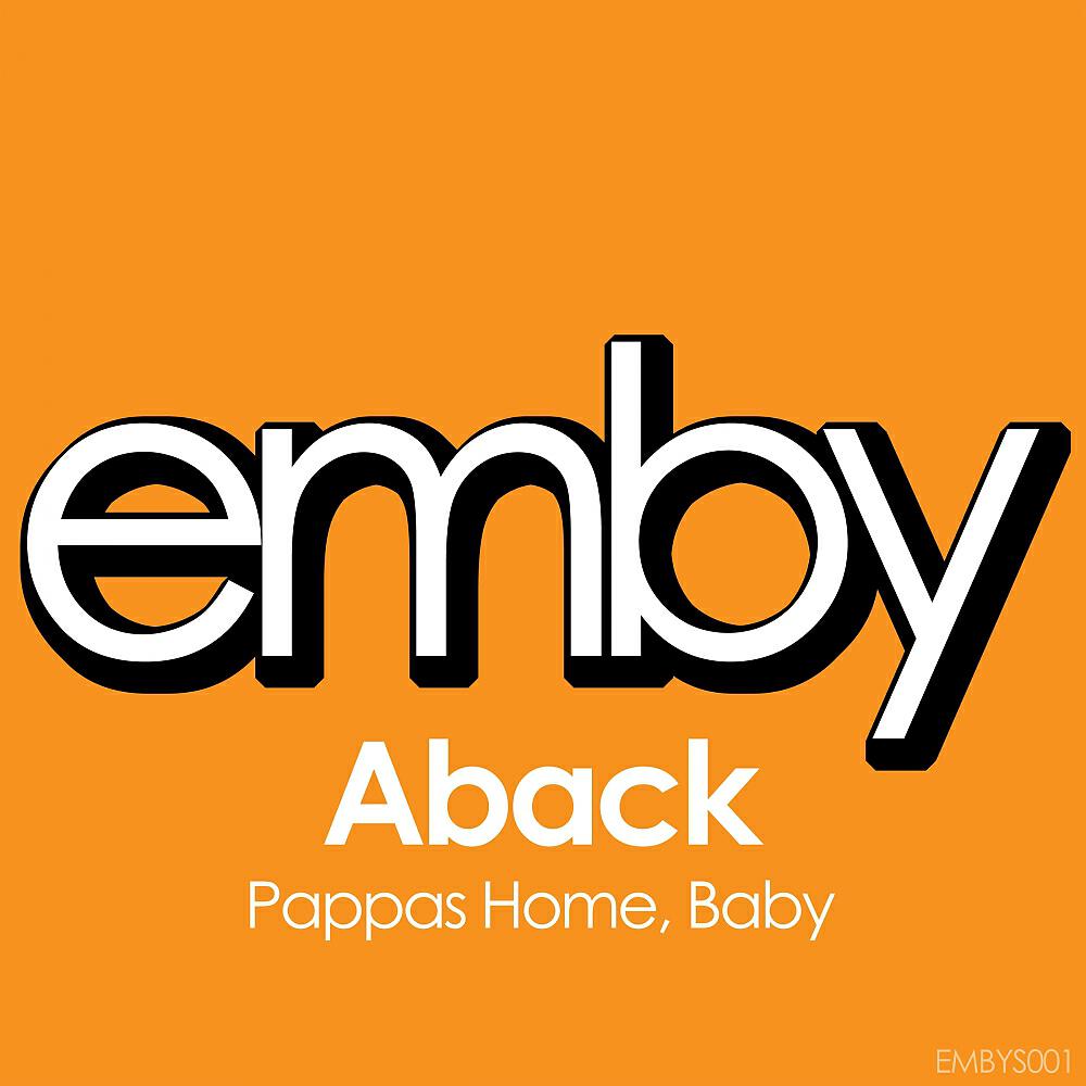 Aback - Pappa's Home, Baby